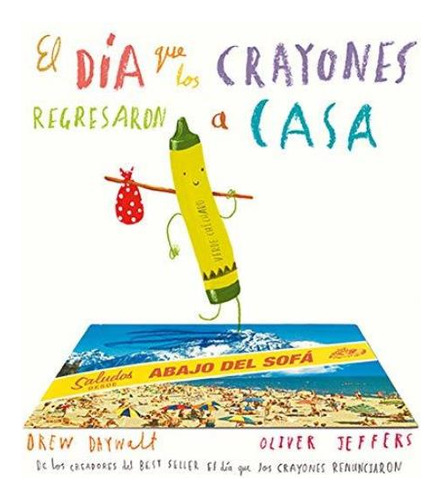 Dia Que Los Crayones Regresaron A Casa, El