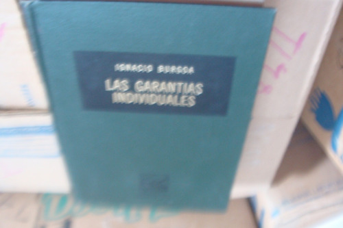 Las Garantias Individuales , Ignacio Burgoa , Año 1970