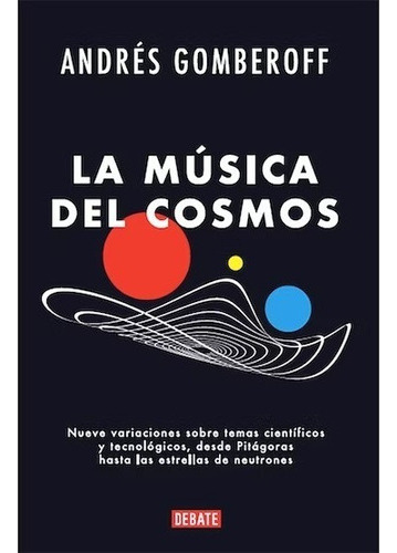 La Musica Del Cosmos, De Gomberoff, Andres. Editorial Debate, Tapa Blanda En Español