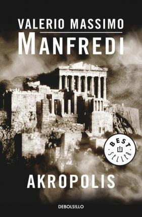 Akropolis  : La Historia Mágica De Atenas - Valerio Manfredi