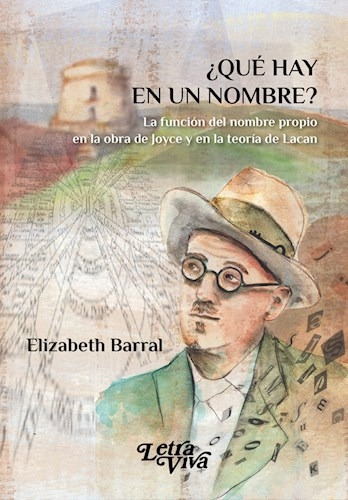 ¿QUÉ HAY EN UN NOMBRE? Barral, Elizabeth. Editorial Letra Viva. Tapa Blanda En Español