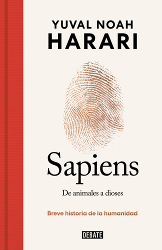 Sapiens. De Animales A Dioses, De Yuval Noah Harari. Editorial Debate, Tapa Dura En Español