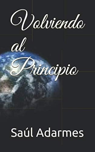 Libro: Volviendo Al Principio (spanish Edition)