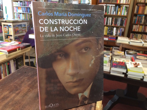 Construcción De La Noche. Onetti - Carlos María Domínguez