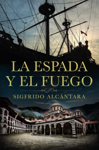 Libro : La Espada Y El Fuego Una Novela Historica Medieval 