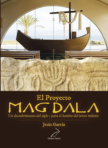 Libro: El Proyecto Magdala: Un Descubrimiento Del I Para El 