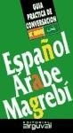 Espa\ol - Arabe Magrebi Guia Practica De Conversacion - #d