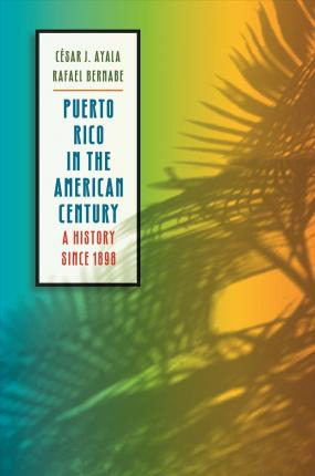 Libro Puerto Rico In The American Century : A History Sin...