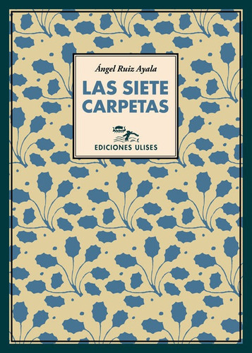 Las Siete Carpetas, De Ruiz Ayala, Ángel. Editorial Ulises, Tapa Blanda En Español