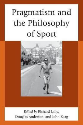 Libro Pragmatism And The Philosophy Of Sport - John Kaag