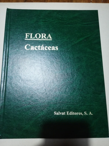 Flora Cactaceassalvat Editores S. A. 