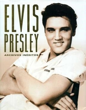 Elvis Presley Archivos Ineditos (cartone) - Clayton Marie (