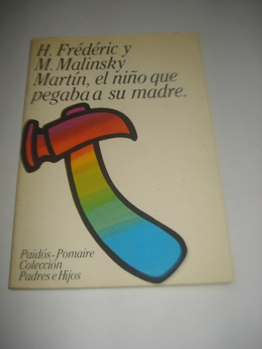 Martín, El Niño Que Pegaba A Su Madre Malinsky Paidós