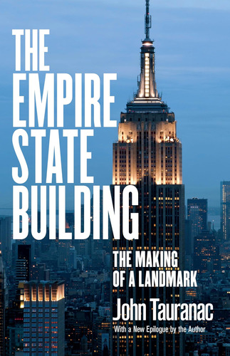 Libro: The Empire State Building: The Making Of A Landmark