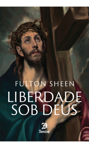 Liberdade Sob Deus: Não Se Aplica, De Fulton J. Sheen. Série Não Se Aplica Editora Domine, Capa Mole, Edição 1 Em Português, 2023