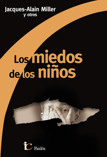 Los Miedos De Los Niños De Jacques-alain Miller - Paidós