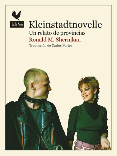 Kleinstadtnovelle Relato De Provincias, de Shernikau Ronald. Editorial Gallo Nero, tapa blanda, edición 1 en español