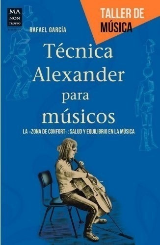 Libro - Tecnicas Alexander Para Musicos - Garcia Martinez, R