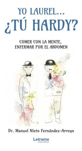 Yo Laurel... Ãâ¿tãâº Hardy? Comer Con La Mente, Enfermar Por El, De Nieto Fernández-arroyo, Dr. Manuel. Editorial Letrame S.l., Tapa Blanda En Español