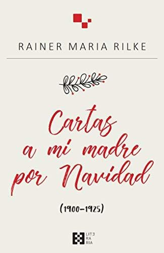 Libro Cartas A Mi Madre Por Navidad 1900 1925 De Rainer Mari