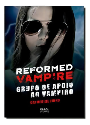Reformed Vampire Grupo De Apoio Ao Vampiro, De Catherine Jinks. Editora Farol Literário Em Português