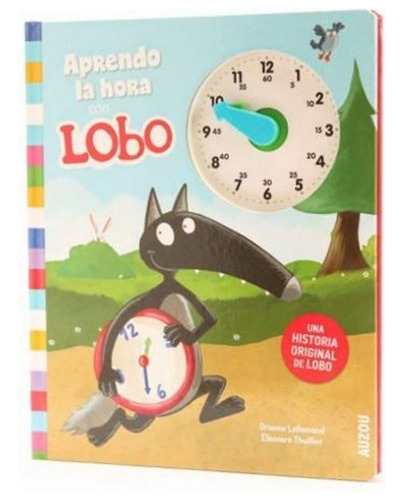 Aprendo La Hora Con Lobo - Incluye Reloj, De Lallemand, Ori