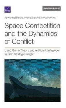 Libro Space Competition And The Dynamics Of Conflict : Us...