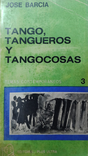 Tango, Tangueros Y Tangocosas - Jose Barcia