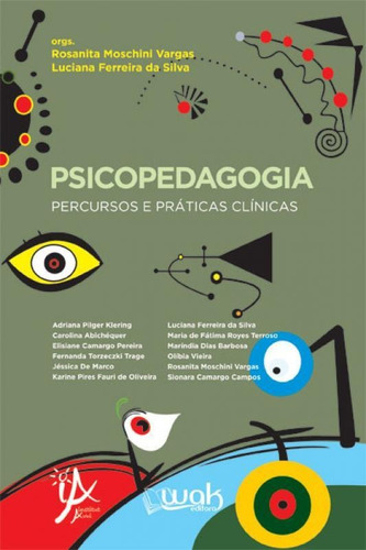 Psicopedagogia Percursos E Práticas Clínicas, De Vargas, Rosanitamoschini. Editora Wak, Capa Mole Em Português