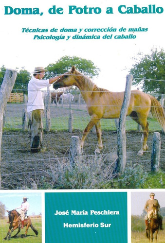 Doma , De Potro A Caballo - José M Peschiera Hemisferio Sur