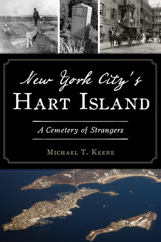 Libro: New York Citys Hart Island: A Cemetery Of Strangers 