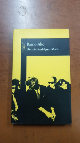 Barrio Alto-hernan Rodriguez Matte-alfaguara-libreria Merlin