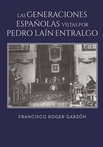 Las Generaciones Españolas Vistas Por Pedro Laín Entralgo