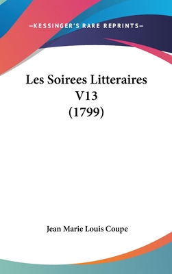 Libro Les Soirees Litteraires V13 (1799) - Coupe, Jean Ma...