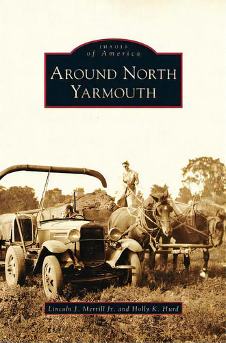 Around North Yarmouth, De Merrill, Lincoln J., Jr.. Editorial Arcadia Lib Ed, Tapa Dura En Inglés