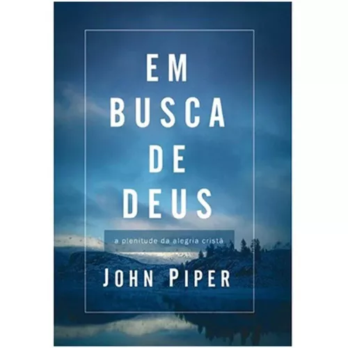 Os Prazeres De Deus, De John Piper., Vol. Único. Editora Vida Nova, Capa  Mole Em Português, 2023