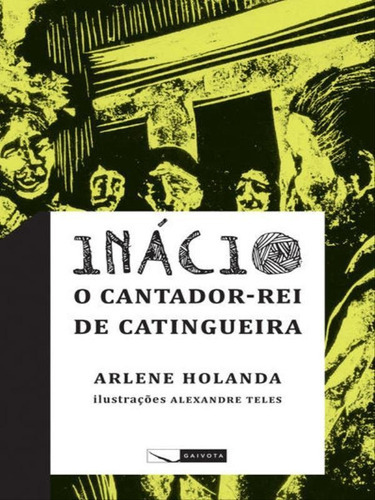 Inácio - O Rei Da Catingueira, De Holanda, Arlene / Gaivota. Editora Gaivota, Capa Mole Em Português