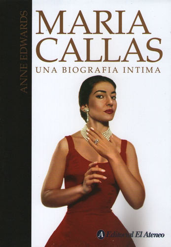 Maria Callas: Una Biografia Intima, De Edwards, Anne. Editorial Ateneo, Tapa Blanda En Español