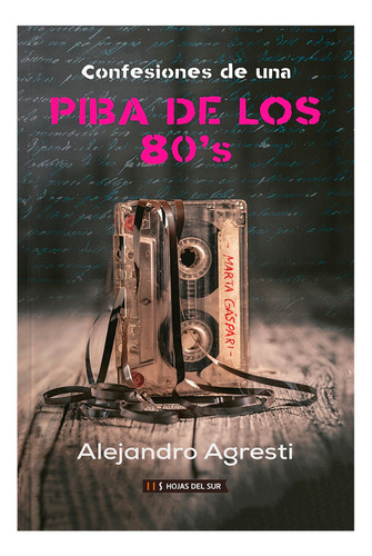 Confesiones De Una Piba De Los 80's - Alejandro Agresti