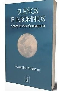 Libro Sueã¿os E Insomnios Sobre La Vida Consagrada - Alei...