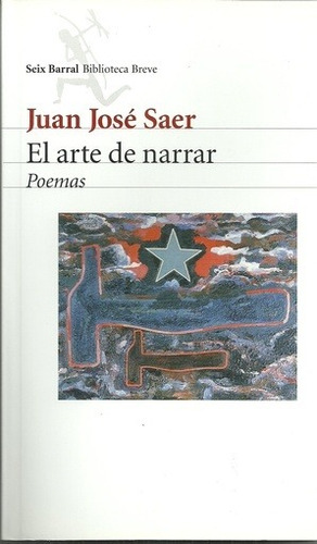 Arte De Narrar Poemas 1960-1987 - Saer, Juan Jose