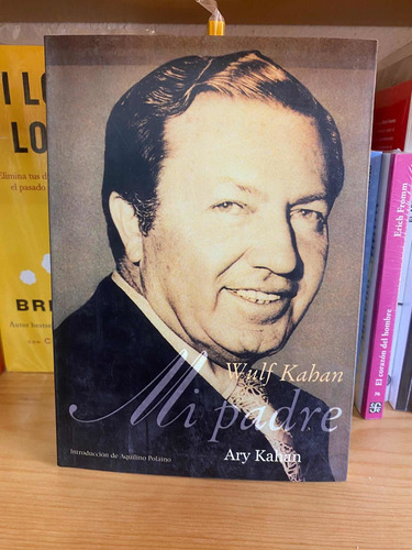Ary Kahan - Wulf Kahan. Mi Padre . Libro