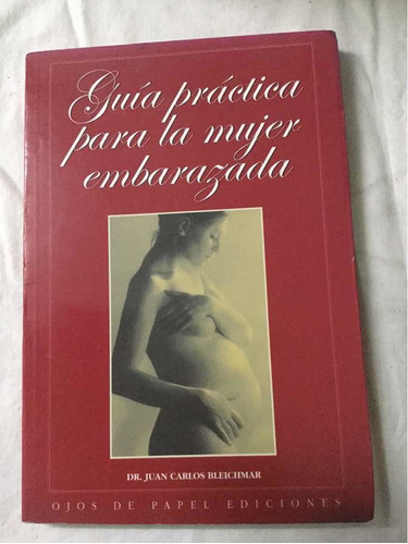 Guìa Práctica Para La Mujer Embarazada. Dr.bleichmar