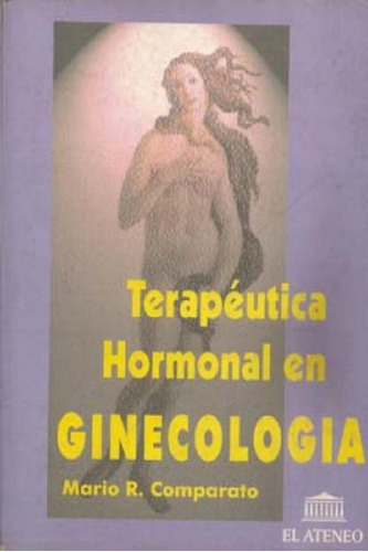 Libro - Terapéutica Hormonal En Ginecología.parato. El Aten