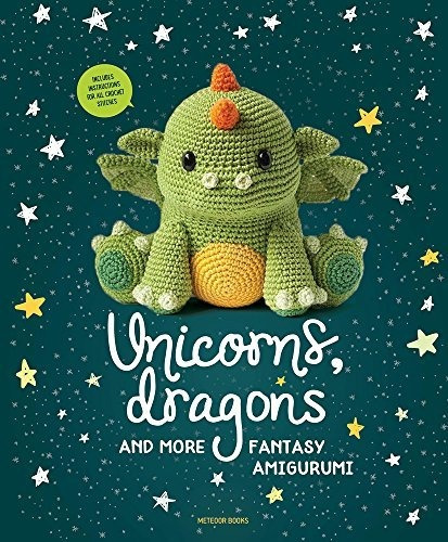 Book : Unicorns, Dragons And More Fantasy Amigurumi Bring 1