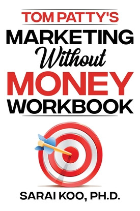 Libro Tom Patty's Marketing Without Money Workbook - Koo,...