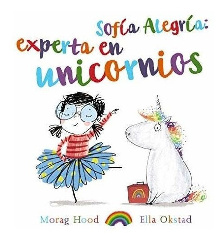 Sofía Alegría: Experta En Unicornios (primeros Lectores (1-5