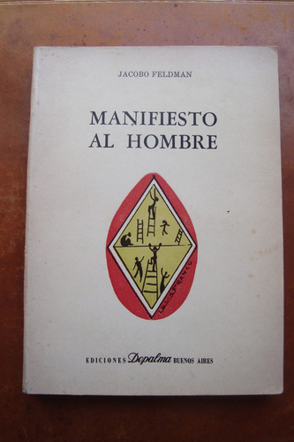 Manifiesto Al Hombre Jacobo Feldman  1° Ed 1977 Mb Estado!
