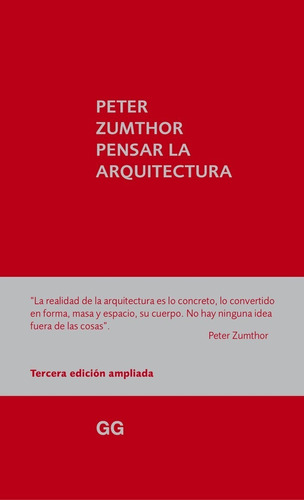 Pensar La Arquitectura - Peter Zumthor | Ed. Gustavo Gili
