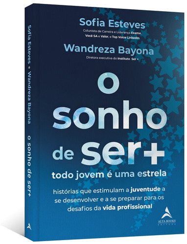 O sonho de ser+: Todo jovem é uma estrela, de Estever, Sofia. Editorial Starling Alta Editora E Consultoria Eireli, capa mole em português, 2021